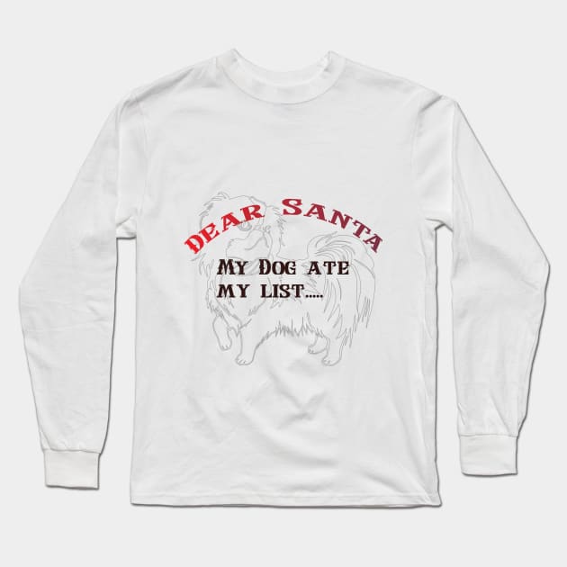 DEAR SANTA: MY DOG ATE MY LIST. Long Sleeve T-Shirt by OssiesArt